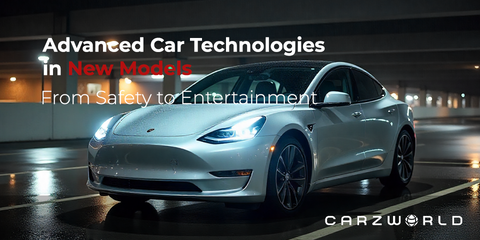 Advanced Car Technologies in New Models: From Safety to Entertainment