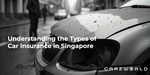 Understanding the Types of Car Insurance in Singapore